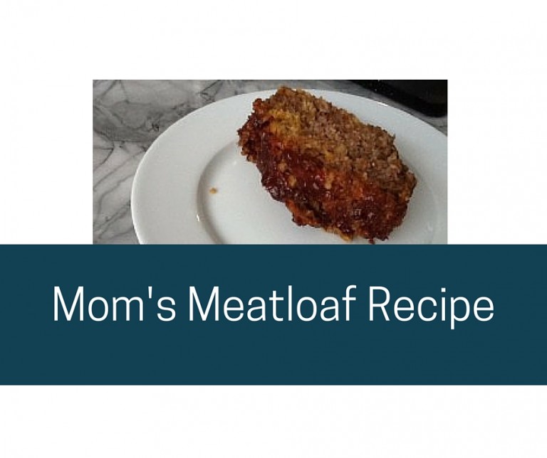 Recipe Moms Meatloaf A Little Bit Of Momsense