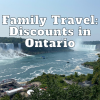 family travel ontario discounts and coupons attractions ontario